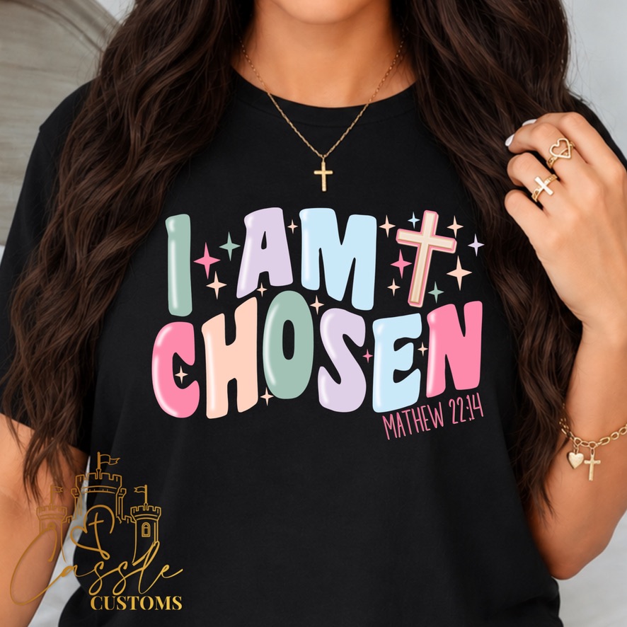 💕 I AM CHOSEN 💕✝️