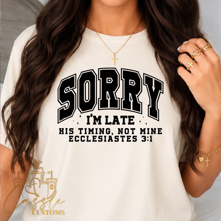 ⏰ Sorry I’m Late — His Timing, Not Mine ✝️